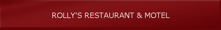 ROLLY'S RESTAURANT & MOTEL