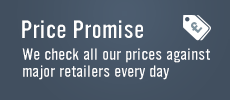 Price Promise - We check all our prices against major retailers every day